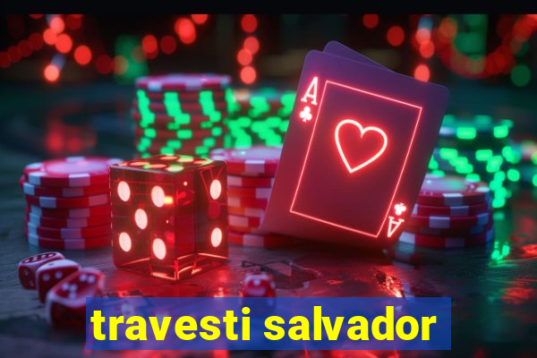 travesti salvador